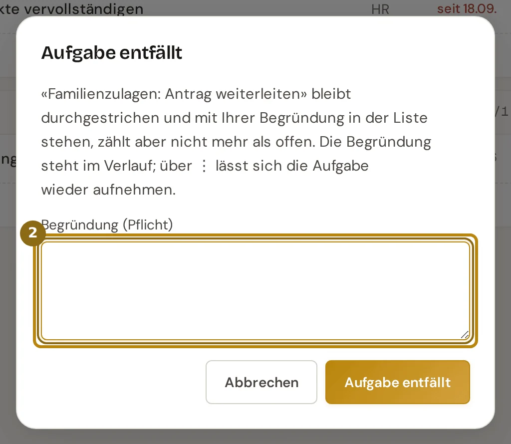 Dialog Aufgabe entfällt mit Erklärung und Pflichtfeld Begründung, markiert ist das Feld Begründung