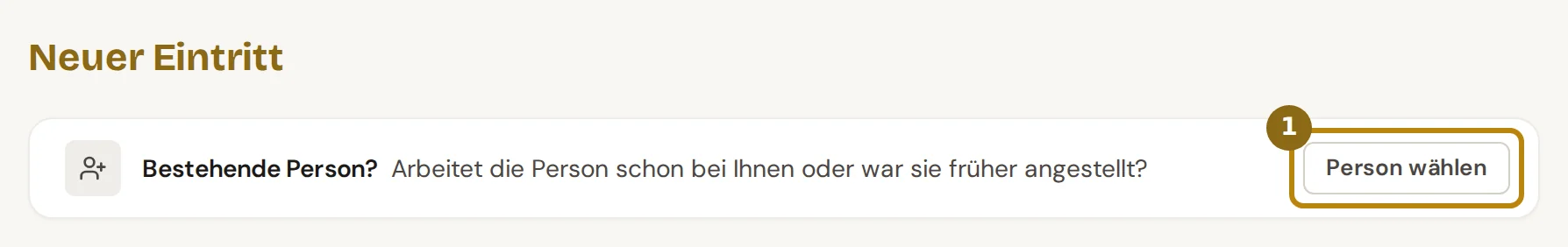 Erfassungsmaske eines neuen Eintritts mit der zugeklappten Karte Bestehende Person über dem Abschnitt Persönliches, markiert ist der Knopf Person wählen