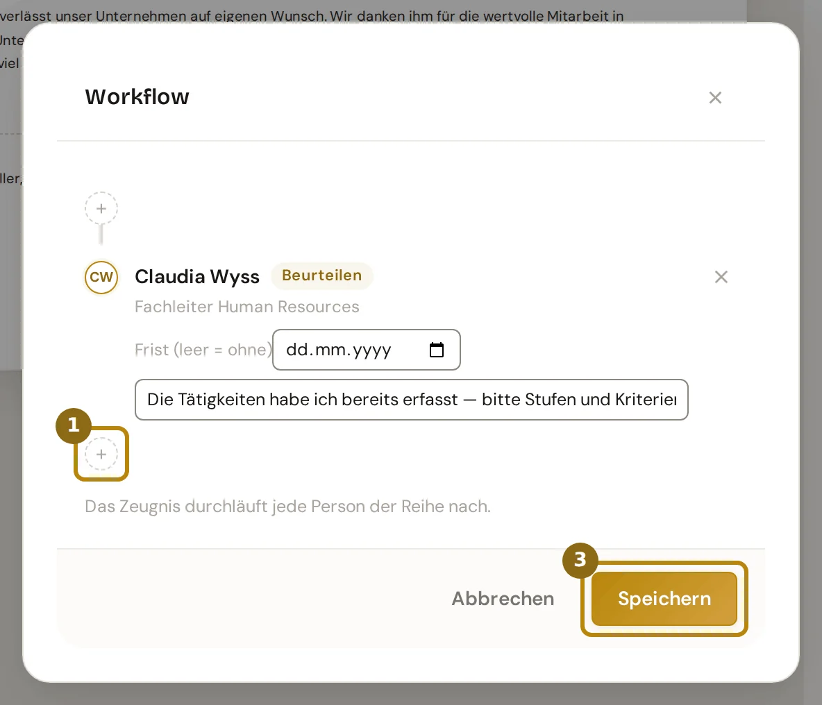 Dialog der Kette mit der Fachleitung im Schritt Beurteilen, Feldern für Frist und Notiz, markiert sind das Plus zum Einfügen und der Knopf Speichern