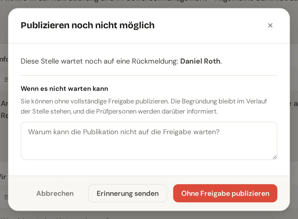 Fenster Publizieren noch nicht möglich mit der offenen Rückmeldung, dem Feld für die Begründung und dem Knopf Ohne Freigabe publizieren
