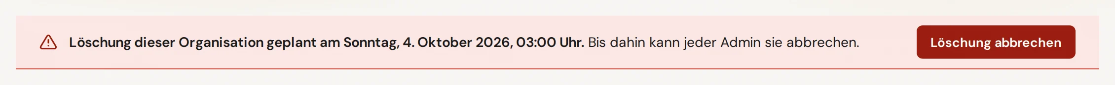 Balken oben in der Anwendung mit dem Termin der Löschung und dem Knopf Löschung abbrechen