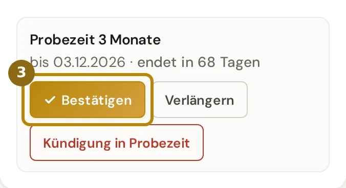 Karte Probezeit in einem laufenden Eintritt mit Dauer, letztem Tag und den Knöpfen Bestätigen, Verlängern und Kündigung in Probezeit